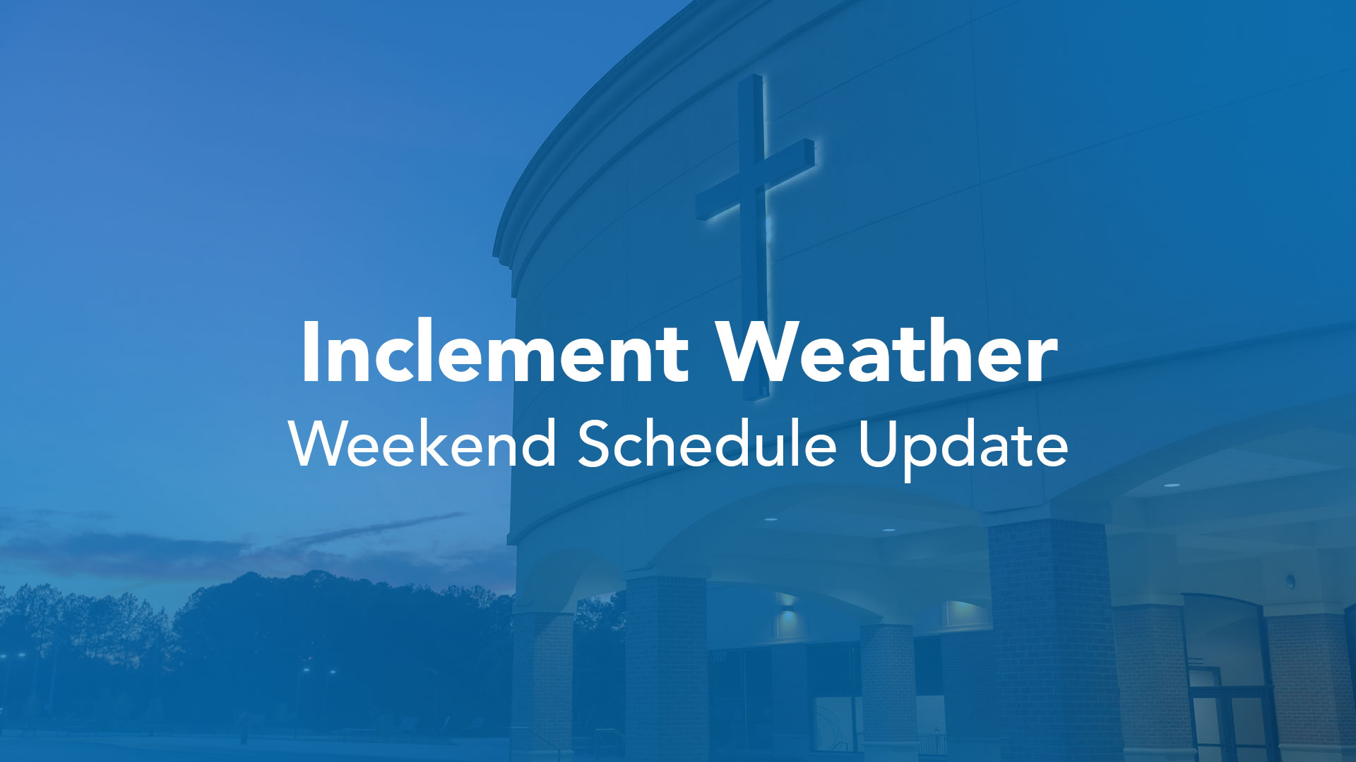 Inclement Weather - Weekend Schedule Update